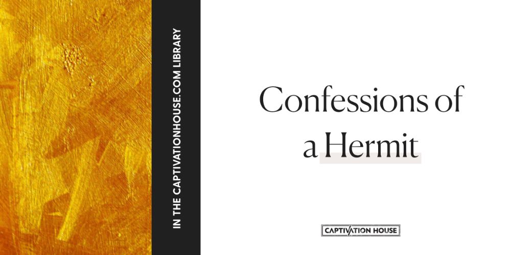 Confessions of a Hermit